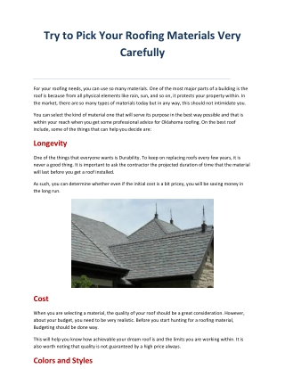 Try to pick your roofing materials very carefully