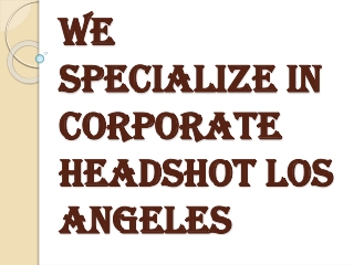 Increase the Branding of your Business with Corporate Headshot Los Angeles