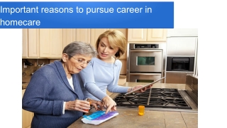 Important reasons to pursue career in homecare