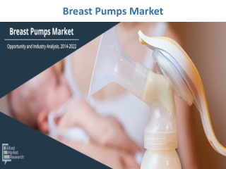 Breast Pumps Market to Record an Exponential CAGR