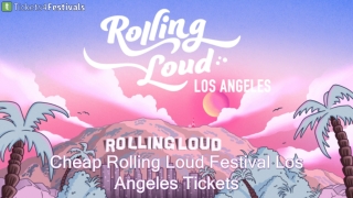 Discount Rolling Loud Festival Los Angeles Tickets
