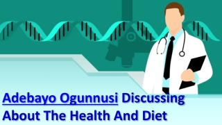 Adebayo Ogunnusi Discussing About The Health And Diet