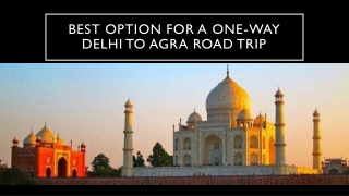 best option for a one-way Delhi to Agra Road trip