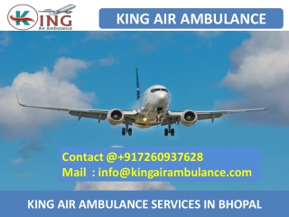 Hire Finest Air Ambulance Service in Bhopal and Dibrugarh by King