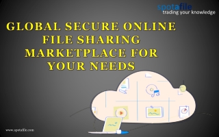 GLOBAL SECURE ONLINE FILE SHARING MARKETPLACE FOR YOUR NEEDS