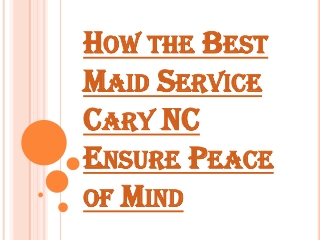 Best Maid Service Cary NC Scores over Independent Housekeepers