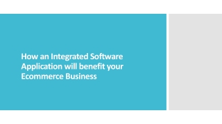 How an Integrated Software Application will benefit your Ecommerce Business