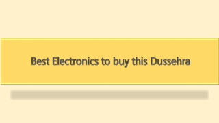 Best Electronics to buy this Dussehra