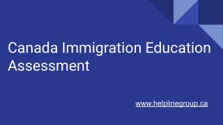 Are you looking for Canada Immigration Education Assessment?