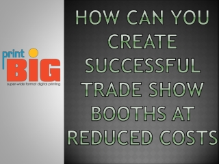 How Can You Create Successful Trade Show Booths at Reduced Costs