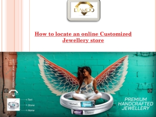 How to locate an online Customized Jewellery store