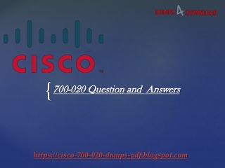 Up to Date Cisco700-020 Dumps with Valid 700-020 Dumps PDF | Dumps4Download