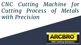 CNC CUTTING MACHINE FOR CUTTING PROCESS OF METALS WITH PRECISION