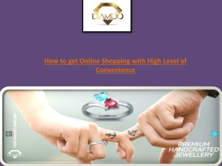 How to get Online Shopping with High Level of Convenience
