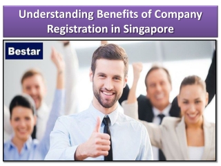 Understanding Benefits of Company Registration in Singapore