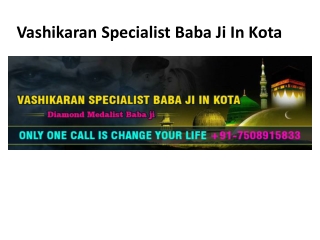 Vashikaran Specialist Baba Ji In Kota | Call Now 91-7508915833 | Sameer Sulemani