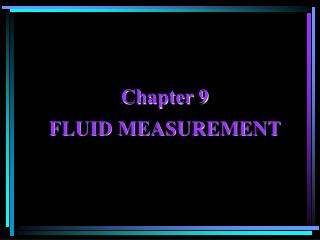 Chapter 9 FLUID MEASUREMENT
