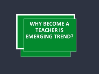 Why Become a Teacher is Emerging Trend?