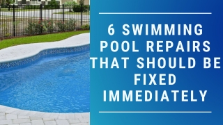 6 Swimming Pool Repairs That Should Be Fixed Immediately