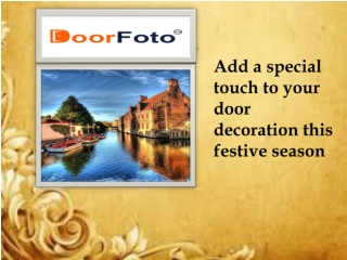 Add a special touch to your door decoration this festive season