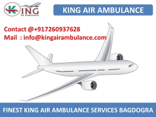 Get Quick and Fast Air Ambulance Service in Bagdogra and Silchar by King