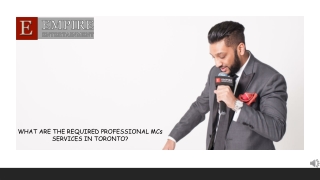 WHAT ARE THE REQUIRED PROFESSIONAL MCs SERVICES IN TORONTO?