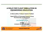 A ROLE FOR FLIGHT SIMULATION IN ENGINEERING EDUCATION