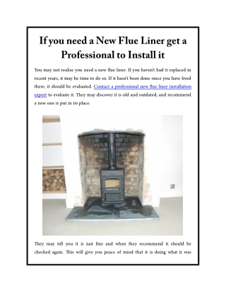 If you need a New Flue Liner get a Professional to Install it