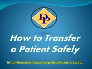 How to Transfer a Patient Safely - danamarfilms.com