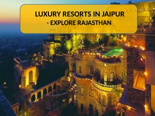 Luxury Resorts in Jaipur | Weekend Getaway Near Jaipur