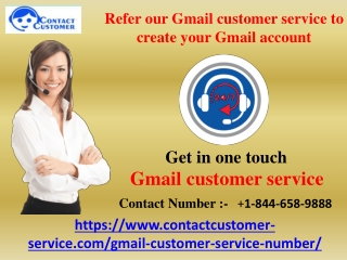 Refer our Gmail customer service to create your Gmail account