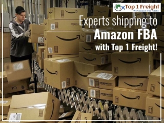 Experts shipping to Amazon FBA with Top 1 Freight!