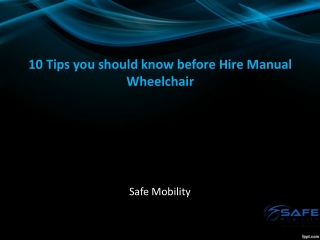 10 Tips you should know before Hire Manual Wheelchair
