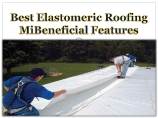 Best Elastomeric Roofing MiBeneficial Features