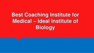 Best Coaching Institute for Medical - Ideal Institute of Biology