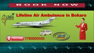 Hire Lifeline Air Ambulance in Bokaro for Double Quick Reach at Hospital