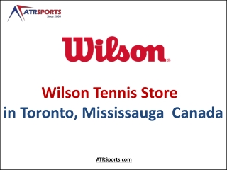 Wilson Tennis Store in Toronto, Mississauga Canada - ATR Sports