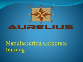 Manufacturing corporate training