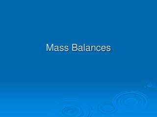 Mass Balances