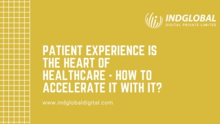 Patient experience is the heart of healthcare - How to accelerate it with IT?