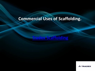 Commercial Uses of Scaffolding.