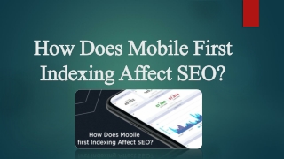 How Does Mobile First Indexing Affect SEO?