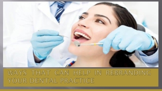 Ways that Can Help in Rebranding Your Dental Practice