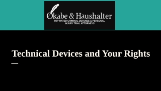 Technical Devices and Your Rights