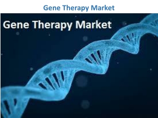 Gene Therapy Market Focus to Boost Market with Massive Growth
