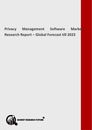 Privacy Management Software Market Size, Share, Growth and Forecast to 2023