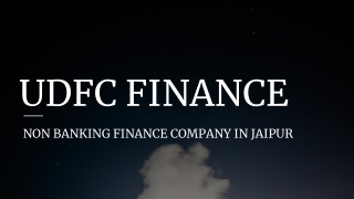 UDFC FINANCE Non-BankingFinanceCompanyinJaipur