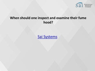 When should one inspect and examine their fume hood?