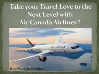 Take your Travel Love to the Next Level with Air Canada Airlines!!