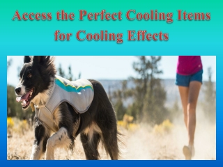 Access the Perfect Cooling Items for Cooling Effects